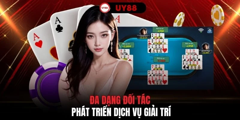 Đa dạng đối tác phát triển dịch vụ giải trí