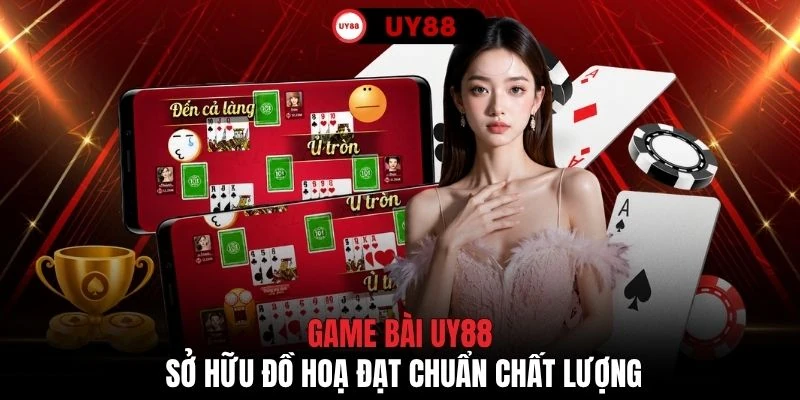 Game bài UY88 sở hữu đồ hoạ đạt chuẩn chất lượng