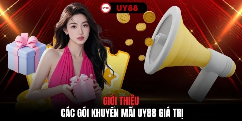 Giới thiệu các gói khuyến mãi UY88 giá trị
