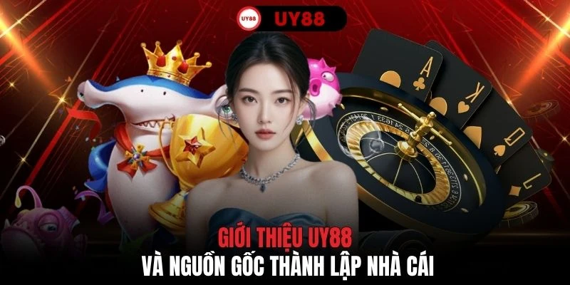 Giới thiệu UY88 và nguồn gốc thành lập nhà cái