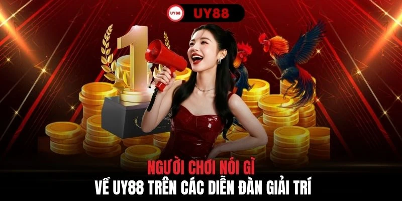 Người chơi nói gì về UY88 trên các diễn đàn giải trí