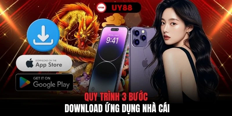 Quy trình 3 bước download ứng dụng nhà cái