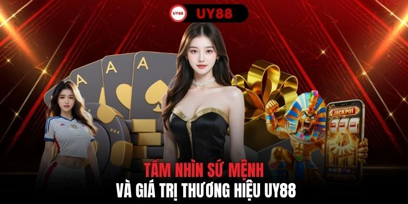 Tầm nhìn sứ mệnh và giá trị thương hiệu UY88