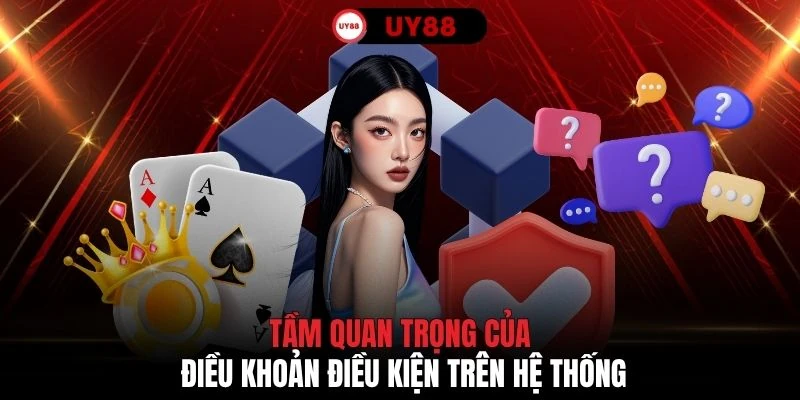 Tầm quan trọng của điều khoản điều kiện trên hệ thống