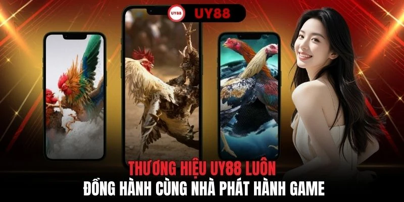 Thương hiệu UY88 luôn đồng hành cùng nhà phát hành game